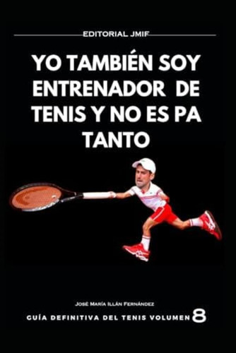 Libro: Yo También Soy Entrenador De Tenis Y No Es Pa Tanto