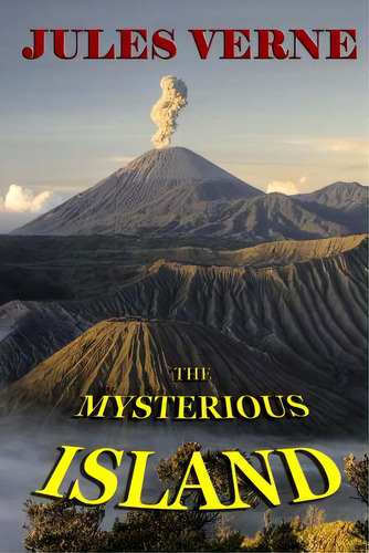 The Mysterious Island, De Verne, Jules. Editorial Createspace, Tapa Blanda En Inglés