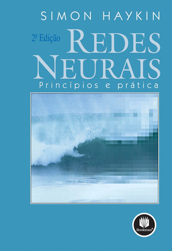 Redes Neurais: Princípios E Prática, de Haykin, Simon. Editorial BOOKMAN COMPANHIA EDITORA LTDA.,Prentice Hall, Inc., capa mole em português, 2000