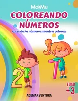 Comprar Coloreando Numeros: Aprende Los Numeros Mientras Coloreas