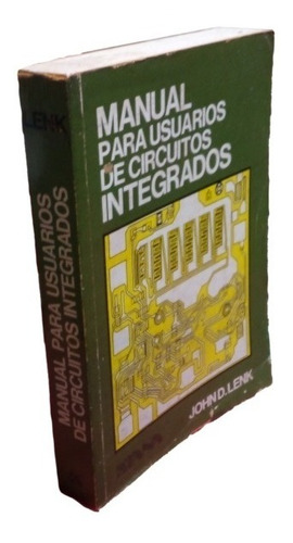 Manual Para Usuarios De Circuitos Integrados John D Lenk