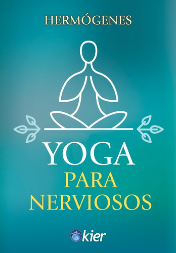 Libro Yoga Para Nerviosos - Hermógenes  - Edit Kier