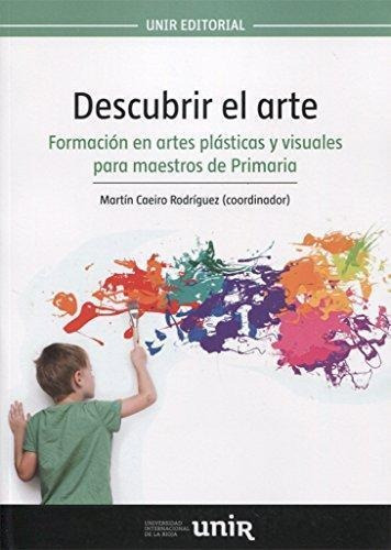 Descubrir El Arte Formacion En Artes Plasticas Y Visuales Pa