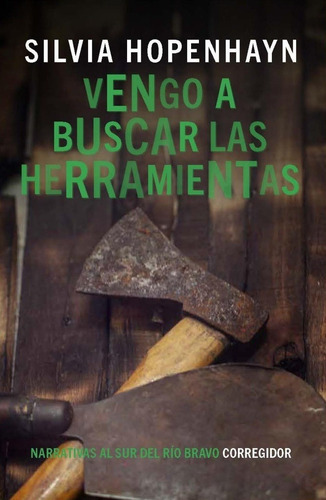 Vengo A Buscar Las Herramientas - Silvia Hopenhayn