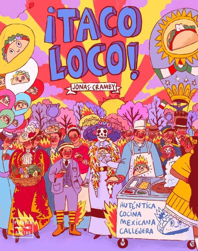 Taco Loco, De Jonas Cramby. Editorial Planeta Gastro En Español