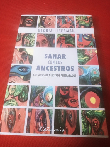 Sanar Con Los Ancestros - Los Antepasados - Gloria Liberman