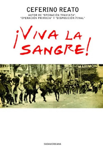 ¡ Viva La Sangre ! - Ceferino Reato - Sudamericana