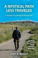 A Mystical Path Less Traveled : A Jungian Psychological P...