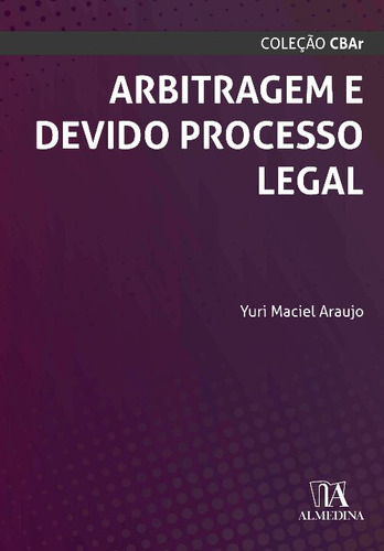Libro Arbitragem E Devido Processo Legal De Araujo Yuri Maci