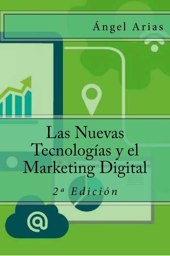 Libro: Las Nuevas Tecnologías Y El Marketing Digital: 2ª Edi