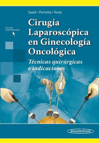 CIRUGA LAPAROSCPICA EN GINECOLOGA ONCOLGICA, de Saadi., vol. No aplica. Editorial Médica Panamericana, tapa blanda en español, 2017