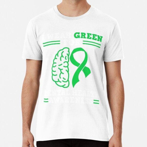 Remera I Wear Green For Mental Health Awareness Green Ribbon