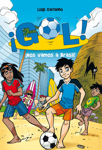 ¡nos Vamos A Brasil! (serie ¡gol! 2) - Garlando, Luigi  - *