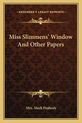 Libro Miss Slimmens' Window And Other Papers - Peabody, M...