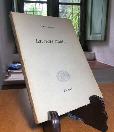 Lavorare Stanca - Cesare Pavese. Einaudi Editore. Ita 1958 M