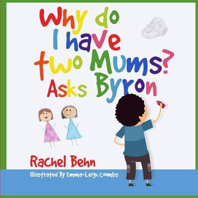 Libro Why Do I Have Two Mums? Asks Byron : All Families A...