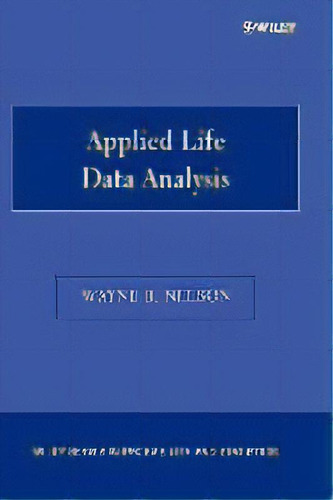 Applied Life Data Analysis, De Wayne B. Nelson. Editorial John Wiley & Sons Inc, Tapa Blanda En Inglés