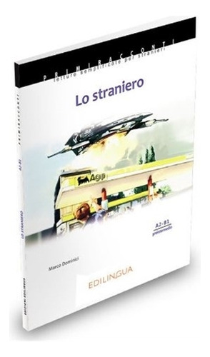 Lo Straniero (Collana Primaracconti) B1/B2, de Dominici, M. Editorial Edilingua, tapa blanda en italiano