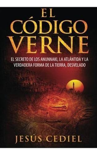 Libro : El Codigo Verne: El Secreto De Los Anunnaki, La A...