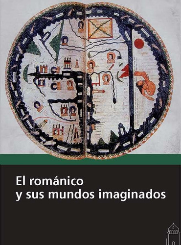 Libro El Romã¡nico Y Sus Mundos Imaginados. - Varios Auto...