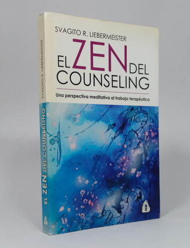 El Zen Del Counseling Svagito R Liebermeister 2010 Cb3