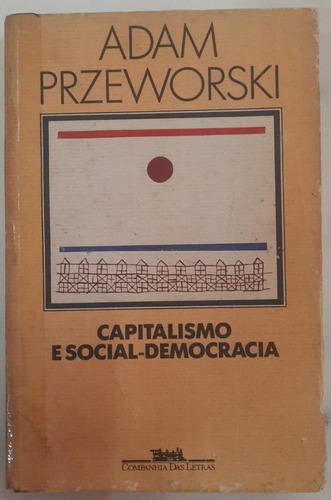 Capitalismo E Social-democracia - Adam Przeworski