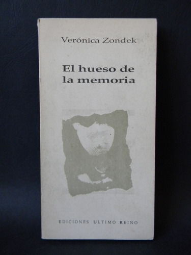 El Hueso De La Memoria 1era Ed. 1988 Firmado Verónica Zondek