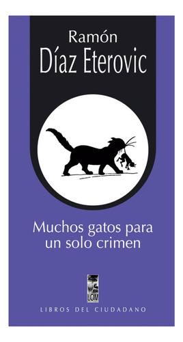 Muchos Gatos Para Un Solo Crimen - Ramón Díaz Eterovic