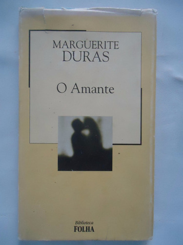 O Amante - Marguerite Duras - Biblioteca Folha