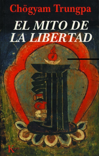 El Mito De La Libertad. Trungpa Chögyam