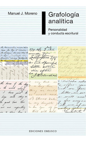 Grafología analítica: Personalidad y conducta escritural, de Moreno, Manuel J.. Editorial Ediciones Obelisco, tapa blanda en español, 2014