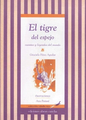 El Tigre Del Espejo - Graciela Perez Aguilar