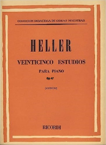 Heller, 25 Estudios Para Piano Op. 47 (andreoli) Ed. Ricordi