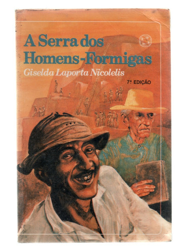 A Serra Dos Homens-formigas - Giselda Laporta Nicolelis 