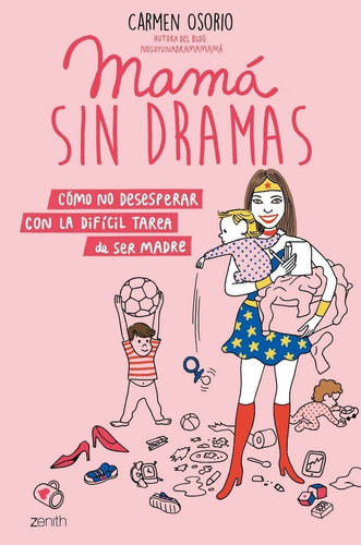 Mamãâ¡ Sin Dramas, De Osorio, Carmen. Editorial Zenith, Tapa Blanda En Español