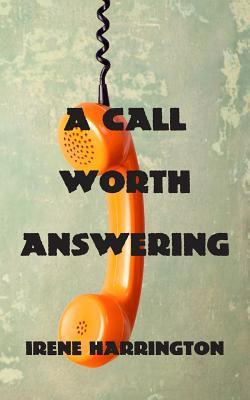 Libro A Call Worth Answering - Irene Harrington