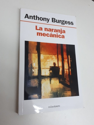 Anthony Burgess - La Naranja Mecanica - Minotauro Clarin