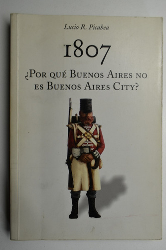1807 ¿por Qué Buenos Aires No Es Buenos Aires City?      C60