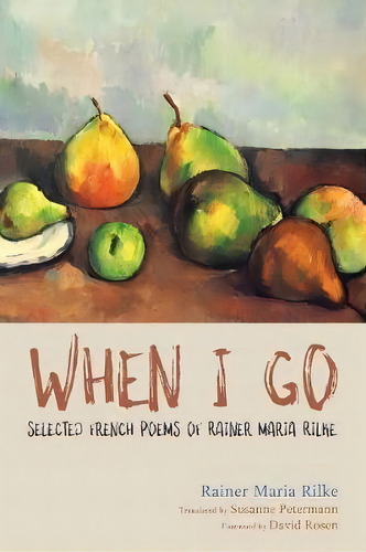 When I Go, De Rainer Maria Rilke. Editorial Cascade Books, Tapa Blanda En Inglés