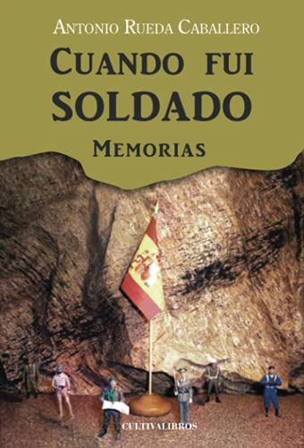 Cuando Fui Soldado: Memorias