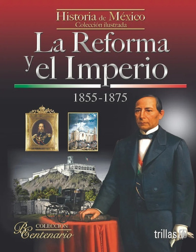 La Reforma Y El Imperio 1855-1875 Colecciones Bicent Trillas
