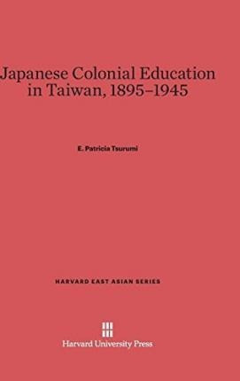 Japanese Colonial Education In Taiwan 18951945  Hardaqwe