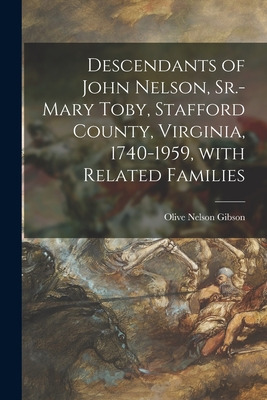 Libro Descendants Of John Nelson, Sr.-mary Toby, Stafford...