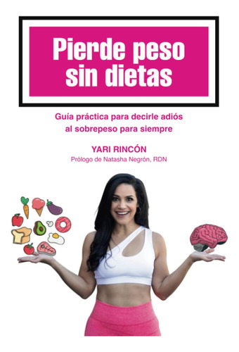 Libro: Pierde Peso Sin Dietas: Guía Práctica Para Decirle Al