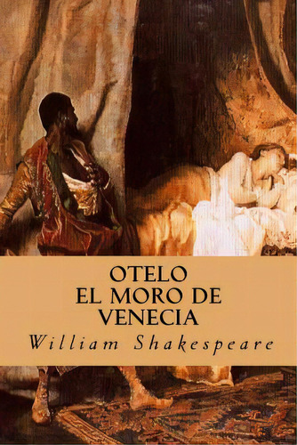 Otelo El Moro De Venecia, De Shakespeare, William. Editorial Createspace, Tapa Blanda En Español