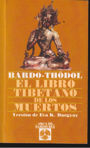 El Libro Tibetano De Los Muertos Bardo Thodol