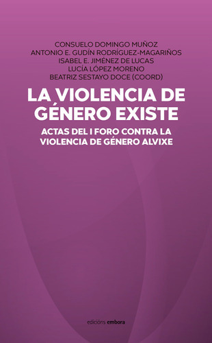 La Violencia De Género Existe - Domingo Muñoz, Consuelo  