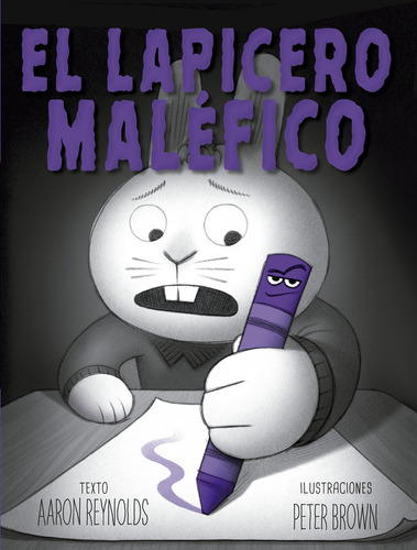Lapicero Malefico, El, De Aaron Reynolds / Peter Brown (ilus.). Editorial Picarona, Tapa Blanda, Edición 1 En Español