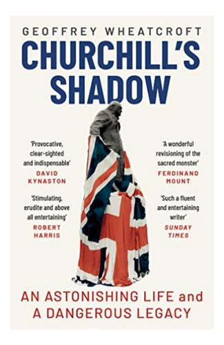 Churchill's Shadow - An Astonishing Life And A Dangero. Eb01