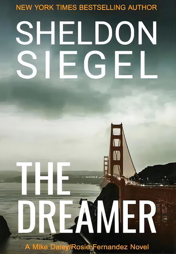 The Dreamer, De Sheldon Siegel. Editorial Sheldon M. Siegel, Inc., Tapa Dura En Inglés